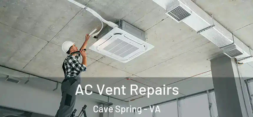  AC Vent Repairs Cave Spring - VA