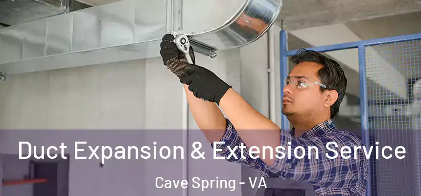  Duct Expansion & Extension Service Cave Spring - VA