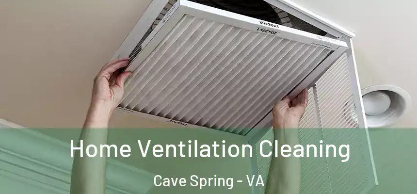  Home Ventilation Cleaning Cave Spring - VA