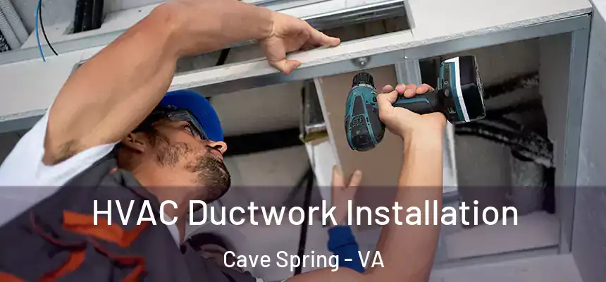  HVAC Ductwork Installation Cave Spring - VA