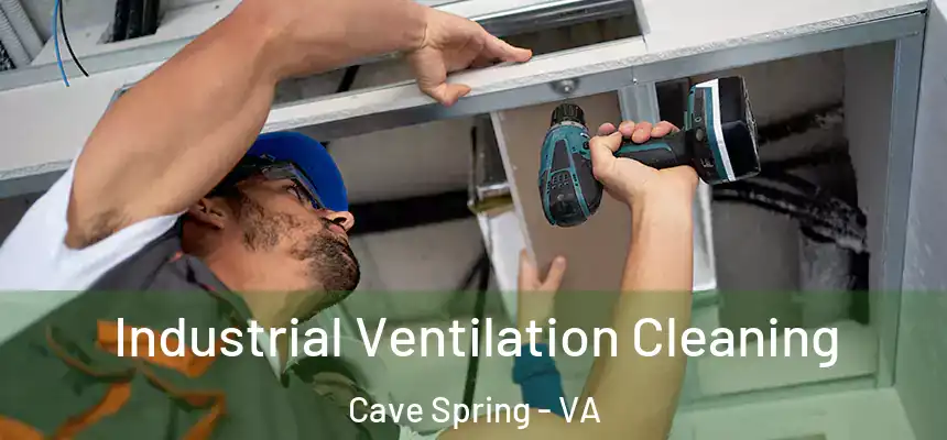  Industrial Ventilation Cleaning Cave Spring - VA